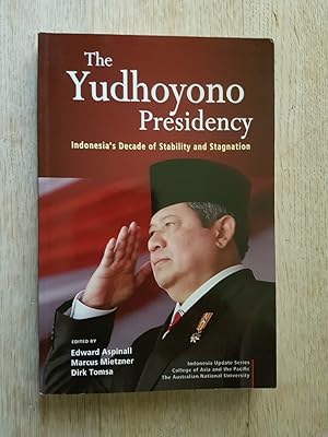 Bild des Verkufers fr The Yudhoyono Presidency : Indonesia's Decade of Stability and Stagnation zum Verkauf von masted books