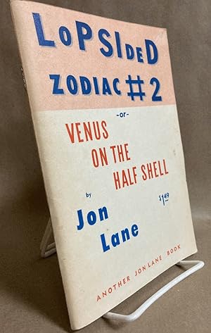 Seller image for Lopsided Zodiac #2 or Venus on the Half Shell for sale by Chaparral Books
