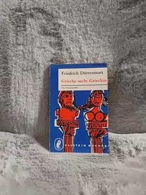 Grieche sucht Griechin : e. Prosakomödie. Ullstein-Buch ; Nr. 199