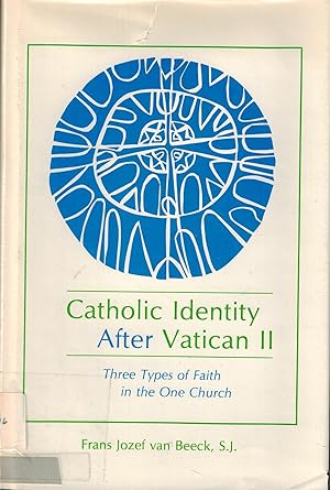 Seller image for Catholic Identity After Vatican II: Three Types of Faith in the One Church for sale by UHR Books