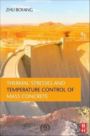 Seller image for Thermal Stresses and Temperature Control of Mass Concrete for sale by AHA-BUCH GmbH