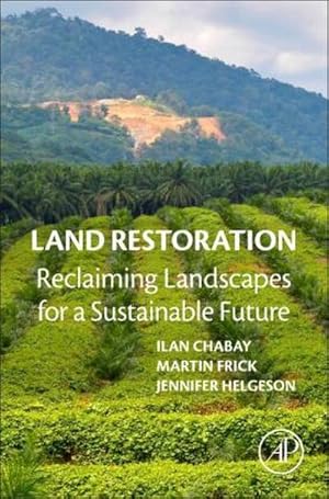 Seller image for Land Restoration : Reclaiming Landscapes for a Sustainable Future for sale by AHA-BUCH GmbH