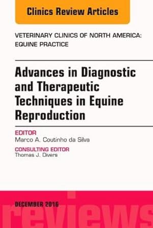 Seller image for Advances in Diagnostic and Therapeutic Techniques in Equine Reproduction, An Issue of Veterinary Clinics of North America: Equine Practice for sale by AHA-BUCH GmbH