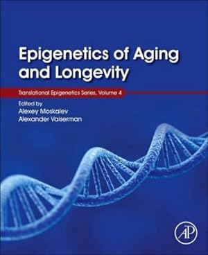 Imagen del vendedor de Epigenetics of Aging and Longevity : Translational Epigenetics Vol 4 Volume 4 a la venta por AHA-BUCH GmbH