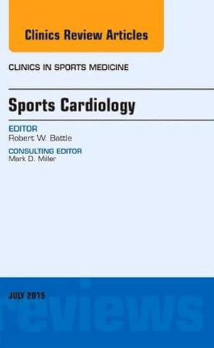 Seller image for Sports Cardiology, an Issue of Clinics in Sports Medicine : Volume 34-3 for sale by AHA-BUCH GmbH
