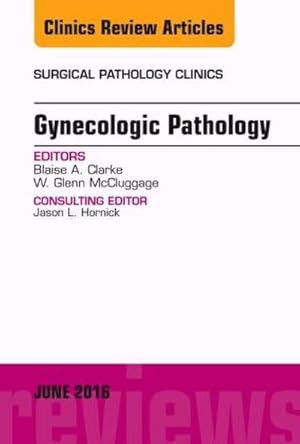 Imagen del vendedor de Gynecologic Pathology, an Issue of Surgical Pathology Clinics : Volume 9-2 a la venta por AHA-BUCH GmbH