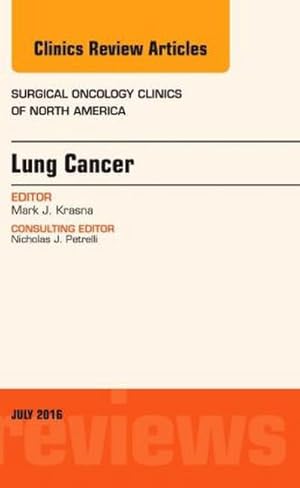Imagen del vendedor de Lung Cancer, an Issue of Surgical Oncology Clinics of North America : Volume 25-3 a la venta por AHA-BUCH GmbH