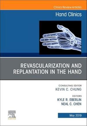 Seller image for Revascularization and Replantation in the Hand, an Issue of Hand Clinics : Volume 35-2 for sale by AHA-BUCH GmbH