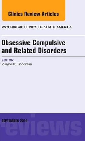 Immagine del venditore per Obsessive Compulsive and Related Disorders, an Issue of Psychiatric Clinics of North America : Volume 37-3 venduto da AHA-BUCH GmbH