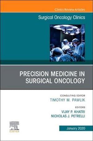 Bild des Verkufers fr Precision Medicine in Oncology, an Issue of Surgical Oncology Clinics of North America : Volume 29-1 zum Verkauf von AHA-BUCH GmbH