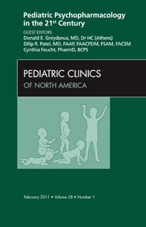 Seller image for Pediatric Psychopharmacology in the 21st Century, An Issue of Pediatric Clinics for sale by AHA-BUCH GmbH