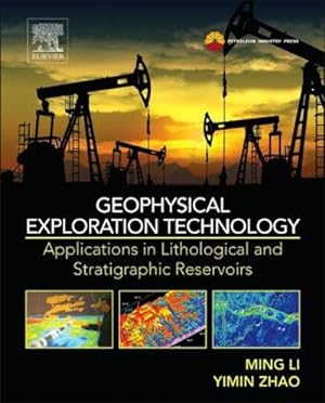 Seller image for Geophysical Exploration Technology : Applications in Lithological and Stratigraphic Reservoirs for sale by AHA-BUCH GmbH