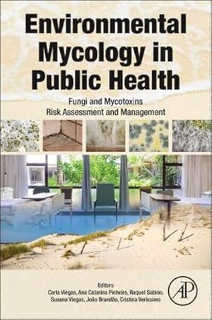 Seller image for Environmental Mycology in Public Health : Fungi and Mycotoxins Risk Assessment and Management for sale by AHA-BUCH GmbH