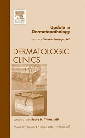 Imagen del vendedor de Update in Dermatopathology, An Issue of Dermatologic Clinics a la venta por AHA-BUCH GmbH