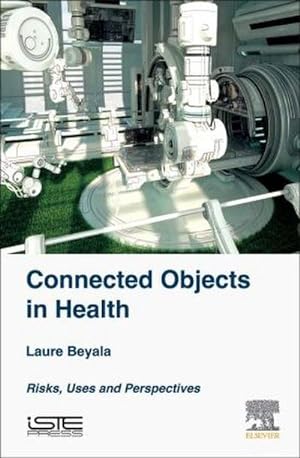 Seller image for Connected Objects in Health : Risks, Uses and Perspectives for sale by AHA-BUCH GmbH