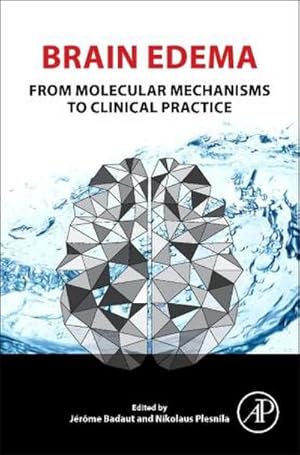 Imagen del vendedor de Brain Edema : From Molecular Mechanisms to Clinical Practice a la venta por AHA-BUCH GmbH