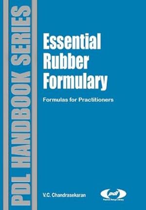 Seller image for Essential Rubber Formulary: Formulas for Practitioners for sale by AHA-BUCH GmbH