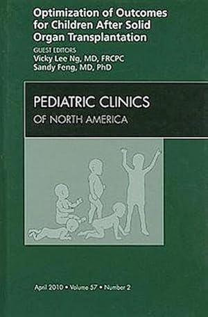 Seller image for Optimization of Outcomes for Children After Solid Organ Transplantation, An Issue of Pediatric Clinics for sale by AHA-BUCH GmbH