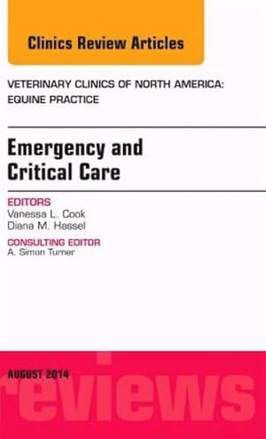 Imagen del vendedor de Emergency and Critical Care, an Issue of Veterinary Clinics of North America: Equine Practice : Volume 30-2 a la venta por AHA-BUCH GmbH