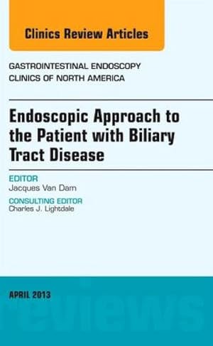 Seller image for Endoscopic Approach to the Patient with Biliary Tract Disease, An Issue of Gastrointestinal Endoscopy Clinics for sale by AHA-BUCH GmbH