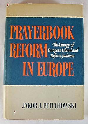 Seller image for Prayerbook Reform in Europe: The Liturgy of European Liberal and Reform Judaism for sale by Baltimore's Best Books