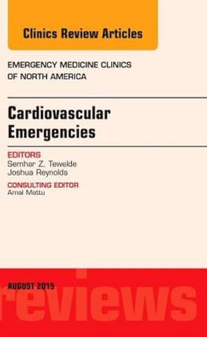 Immagine del venditore per Cardiovascular Emergencies, an Issue of Emergency Medicine Clinics of North America : Volume 33-3 venduto da AHA-BUCH GmbH