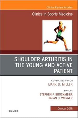 Immagine del venditore per Shoulder Arthritis in the Young and Active Patient, An Issue of Clinics in Sports Medicine venduto da AHA-BUCH GmbH