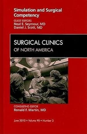 Bild des Verkufers fr Simulation and Surgical Competency, an Issue of Surgical Clinics : Volume 90-3 zum Verkauf von AHA-BUCH GmbH