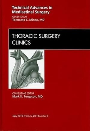 Immagine del venditore per Technical Advances in Mediastinal Surgery, an Issue of Thoracic Surgery Clinics : Volume 20-2 venduto da AHA-BUCH GmbH