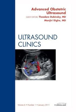 Seller image for Advanced Obstetric Ultrasound, An Issue of Ultrasound Clinics for sale by AHA-BUCH GmbH