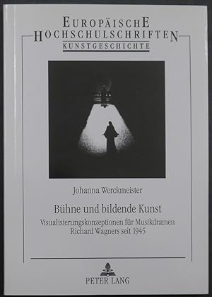 Bild des Verkufers fr Bhne und bildende Kunst. Visualisierungskonzeptionen fr Musikdramen Richard Wagners seit 1945. zum Verkauf von Antiquariat Rainer Schlicht