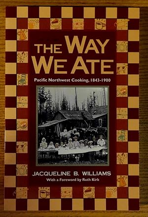 The Way We Ate Pacific Northwest Cooking, 1843-1900