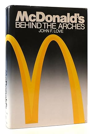 Imagen del vendedor de MCDONALD'S Behind the Arches a la venta por Rare Book Cellar