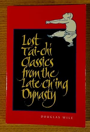 Lost T'ai-chi Classics from the Late Ch'ing Dynasty