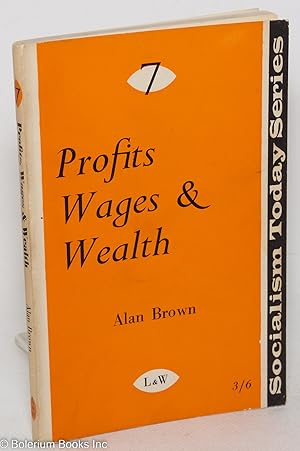 Profits, Wages and Wealth
