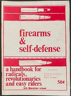 Firearms & self-defense; a handbook for radicals, revolutionaries and easy riders