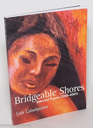 Immagine del venditore per Bridgeable Shores: Selected Poems (1969-2001) venduto da Bolerium Books Inc.