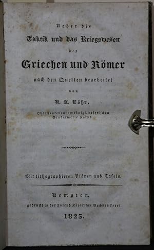 Ueber die Taktik und das Kriegswesen der Griechen und Römer. Nach den Quellen bearbeitet. Mit lit...