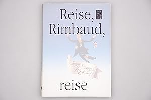 Bild des Verkufers fr REISE, RIMBAUD, REISE. zum Verkauf von INFINIBU KG