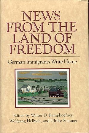 News from the Land of Freedom: German Immigrants Write Home