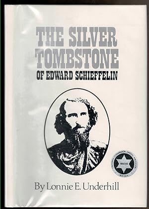 Seller image for THE SILVER TOMBSTONE OF EDWARD SCHIEFFELIN for sale by Circle City Books