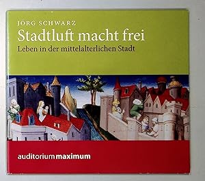 Seller image for Stadtluft macht frei: Leben in der mittelalterlichen Stadt for sale by Berliner Bchertisch eG
