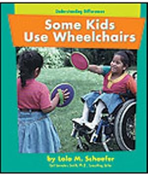 Bild des Verkufers fr Some Kids Use Wheelchairs zum Verkauf von WeBuyBooks