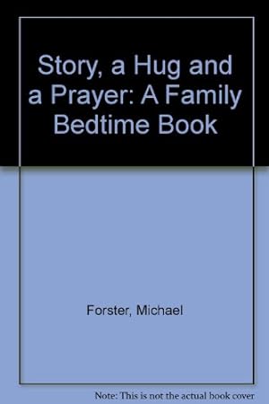 Immagine del venditore per Story, a Hug and a Prayer: A Family Bedtime Book venduto da WeBuyBooks
