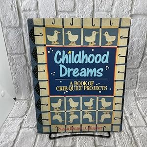 Bild des Verkufers fr Childhood Dreams: A Book of Crib Quilt Patterns zum Verkauf von For the Love of Used Books