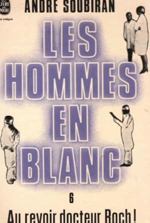 Les Hommes en Blanc ; Tome VI.