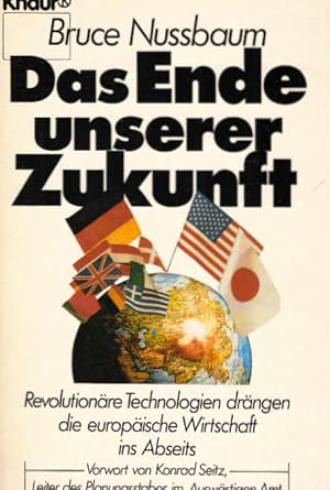 Bild des Verkufers fr Das Ende unserer Zukunft : revolutionre Technologien drngen d. europ. Wirtschaft ins Abseits. [Aus d. Amerikan. von Dirk Bavendamm .] / Knaur ; 3845 zum Verkauf von Schrmann und Kiewning GbR