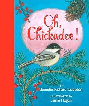 Seller image for Oh, Chickadee! for sale by GreatBookPricesUK