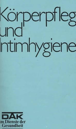 Bild des Verkufers fr Krperpflege und Intimhygiene (Prospekt) / Herausgeber: DAK - Gesundheit zum Verkauf von Schrmann und Kiewning GbR