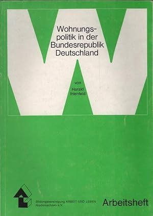 Wohnungspolitik in der Bundesrepublik Deutschland. [Hrsg. von d. Bildungsvereinigung Arbeit und L...